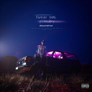 Forever Was Yesterday (Explicit)