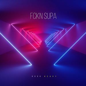 Fckn Supa (Explicit)