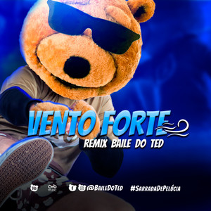 Vento Forte - Baile do Ted (Remix) [Explicit]