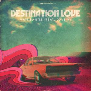 Destination Love (feat. Dave Y)