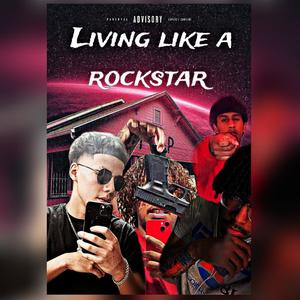 Living like a rockstar (feat. L.O.Ttrippy, L.O.Tred, YoungChoppa & THEREAL9X) [Explicit]