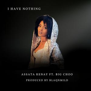I Have Nothing (feat. Big Choo)