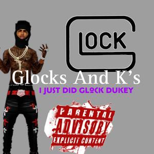 Glocks And K's (Explicit)