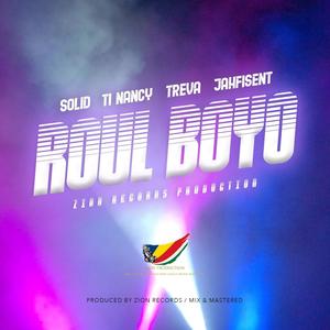 Roul boyo (feat. TREVA, TI NANCY & JAHFISENT)