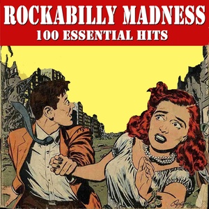 Rockabilly Madness - 100 Essential Hits