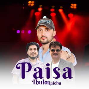 Paisa Thulo Raicha