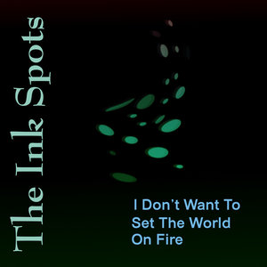 I Don't Want To Set The World On Fire EP