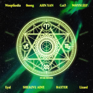 STAR REMIX (Feat. Weepikedia, 0oong, 안경잰이, Gai3, 외자, Eyal, SHUKIVE AINE, Lizard) (Prod. HWAN_$)