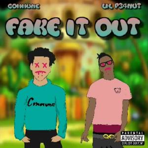 Fake It Out (Explicit)