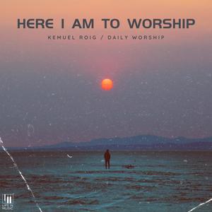 Here I Am to Worship (feat. Kemuel Roig)