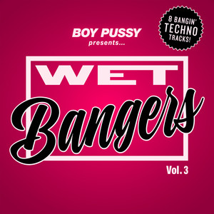 Wet Bangers, Vol. 3