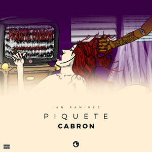 Piquete Cabron (Explicit)