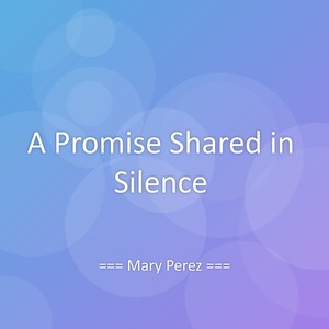 A Promise Shared in Silence