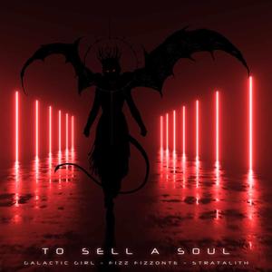 To Sell a Soul (feat. Galactic Girl & Stratalith)