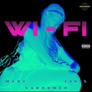 WiFi (feat. Canal & San Roman) [Explicit]