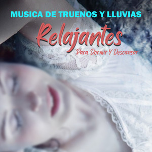 Música De Truenos Y Lluvias Relajantes Para Dormir Y Descansar