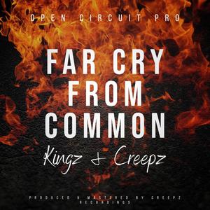 far cry from common(feat. creepz) (Explicit)
