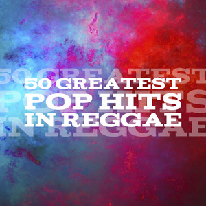 50 Hits Pop Anthems in Reggae