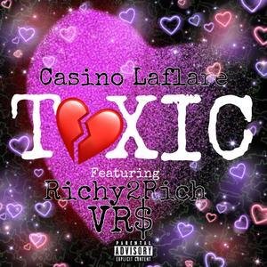 Toxic (feat. Richy2Rich & VR$) [Explicit]