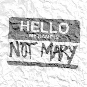 Hello, My Name is Not Mary (Explicit)