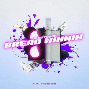 Bread Winnin (Explicit)