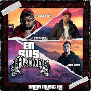 En Sus Manos (feat. Picasso Edf & J.Velazquez)