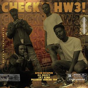 CHECKY HW3 (feat. Ell Drizzy, JAY KENN & President Huncho) [Explicit]