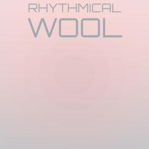 Rhythmical Wool