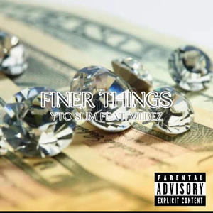 Finer Things (feat. VIIIBEZ) [Explicit]