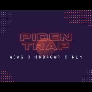 Piden Trap (feat. Indagar & Asag) [Explicit]