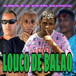 Louco de Balao (Explicit)