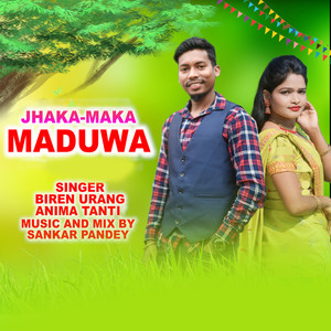 JHAKA MAKA MADUWA