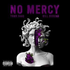 No Mercy (feat. Will Moreno) [Explicit]