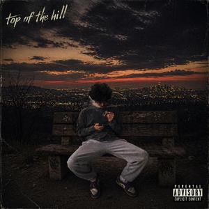 Top Of The Hill (Explicit)