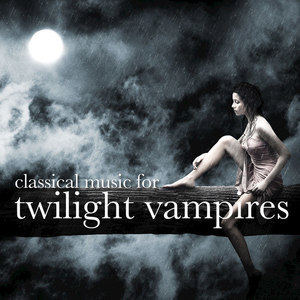 Classical Music for Twilight Vampires