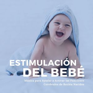 Estimulación del Bebé: Música para Ayudar a Activar las Funciones Cerebrales de Recién Nacidos