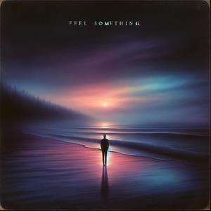 Feel Something