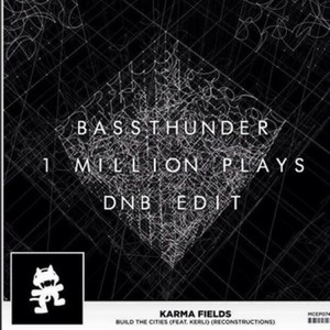 Build The Cities (Bassthunder 1M Plays DnB Edit)