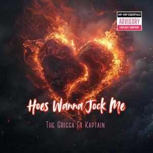 Hoes Wanna Jock Me (feat. Kaptain) (Explicit)