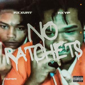 No Ratchets (feat. Rx Yp) [Explicit]