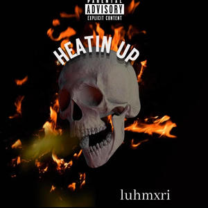 Heatin up (Explicit)