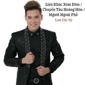 Liên Khúc Xóm Đêm / Chuyến Tàu Hoàng Hôn / Người Ngoài Phố