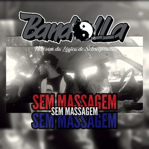Sem Massagem (Nóis Vem da Lógica de Sobrevivência)