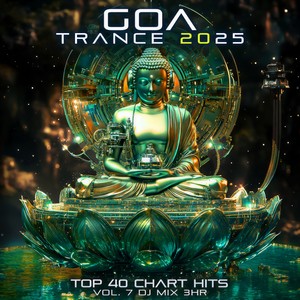 Goa Trance 2025 Top 40 Chart Hits, Vol. 7 (DJ Mix 3Hr)