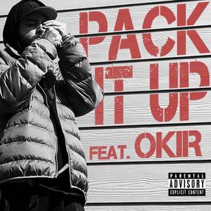 Pack It Up (feat. Okir & Timepiece) (Explicit)