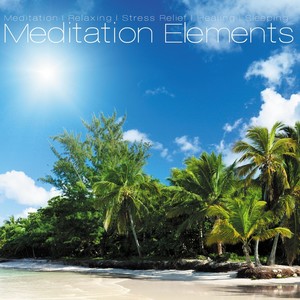 Meditation Elements, Vol.1 (Music for Meditation Relaxing Wellness and Sleeping)