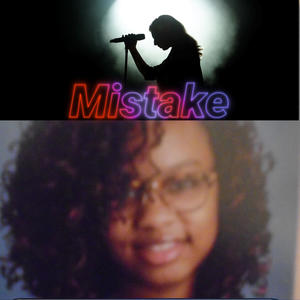 Mistake (feat. A'Myah L.O.V.E.)