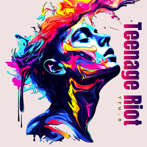 Teenage Riot (Explicit) - Yen-B封面