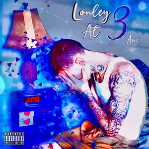 Lonely At 3AM (Explicit)