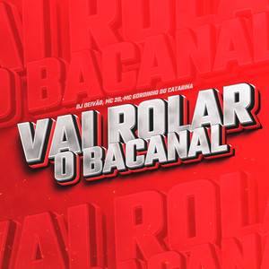 Vai Rolar O Bacanal (Explicit)